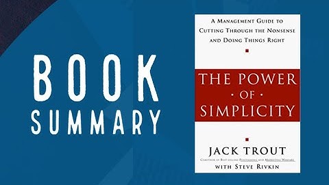The Power Of Simplicity By Jack Trout | BOOK SUMMARY | AVID-WISDOM