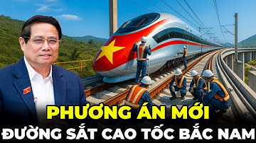 Chấn Động! Phương Án Triển Khai Đường Sắt Cao Tốc Bắc Nam Bất Ngờ Thay Đổi!