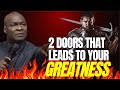 TWO DOORS THAT LEAD TO GREATNESS | APOSTLE JOSHUA SELMAN