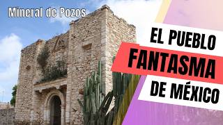 El Misterioso Pueblo Fantasma de México - Conoce Mineral de Pozos