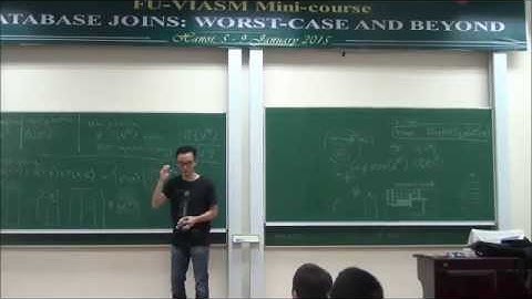 Database Joins: Worst-Case and Beyond - Hung Q. Ngo P3