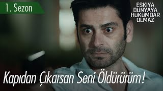 Kapıdan Çıkarsan Seni Öldürürüm - Edho Efsane Sahneler