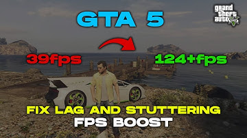 GTA 5 FPS Increase and Fix Lag (Low End PC) - Max FPS Boost