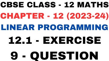 9 Question l Exercise 12.1 l Chapter 12 l Linear Programming l Class 12th Maths l NEW NCERT 2023-24
