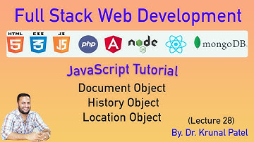 Full Stack Web Development - Lecture 28- JavaScrip Tutorial- Document, Location, History Objects