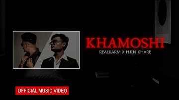 REALKARM X H.K.NIKHARE - KHAMOSHI (Official music video) prod by VK BEATZZZ