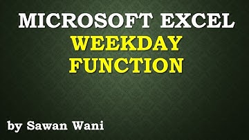 Microsoft Excel - WEEKDAY Function