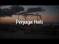 Nadhif Basalamah - Penjaga Hati (Lirik)