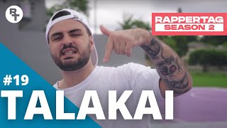 Talakai - Rappertag #19 | Season 2