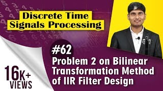Problem 2 on Bilinear transformation method in Digital IIR Filter | Discrete Time Signal Processing
