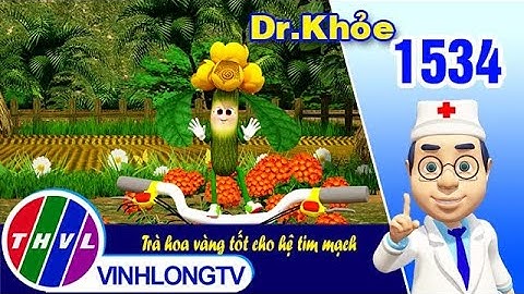 Dr. Khỏe - Tập 1534: Trà hoa vàng tốt cho hệ tim mạch | THVL