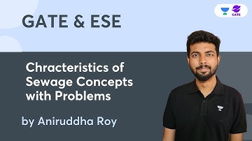 Chracteristics of Sewage : Concepts with Problems | | Aniruddha Roy | GATE 2023