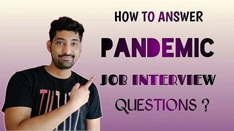 How to answer pandemic job interview questions?