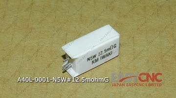 www.easycnc.com In Stock Fast Delivery with Warranty A40L-0001-N5W#12.5mohmG FANUC Resistor
