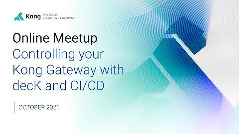Controlling your Kong Gateway with decK and CI/CD | User Call #KongGateway