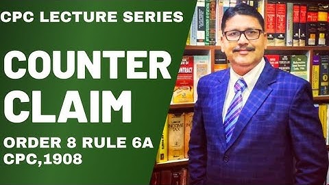 COUNTER CLAIM, ORDER 8 RULE 6A OF CPC 1908