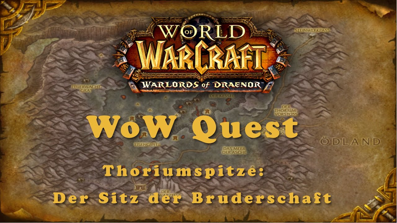 WoW Quest Thoriumspitze Der Sitz der Bruderschaft YouTube