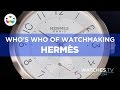 Who's Who of Watchmaking: Hermès