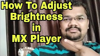 How to solve high brightness issue in MX Player | Adjust MX Player Brightness | Protect Your Eyes screenshot 3
