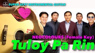 Vignette de la vidéo "Neocolours - Tuloy Pa Rin (female key) instrumental guitar karaoke version cover with lyrics"