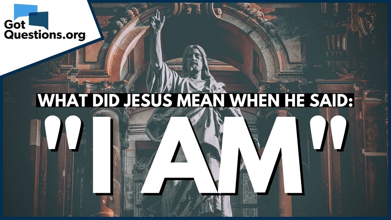 What did Jesus mean when He said “I AM”?