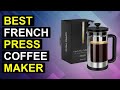 Top 5 Best French Press Coffee Maker | Top French Press Coffee Brewer