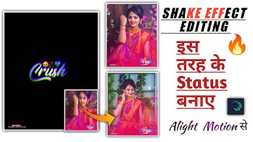 How To Create Trending Shake Effect Status Video Editing In Alight Motion App Tutorial  In Hindi