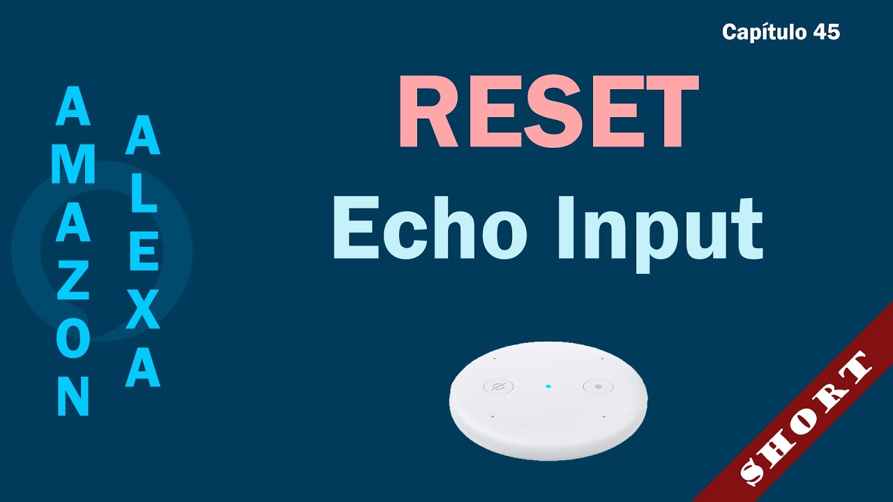 Reset echo input resetear amazon echo input youtube