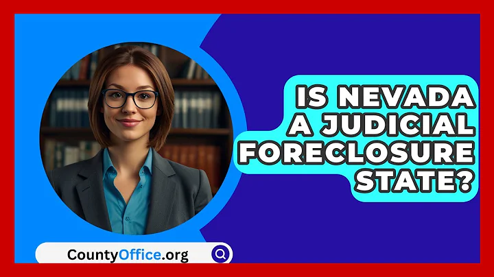 Is Nevada A Judicial Foreclosure State? - CountyOffice.org