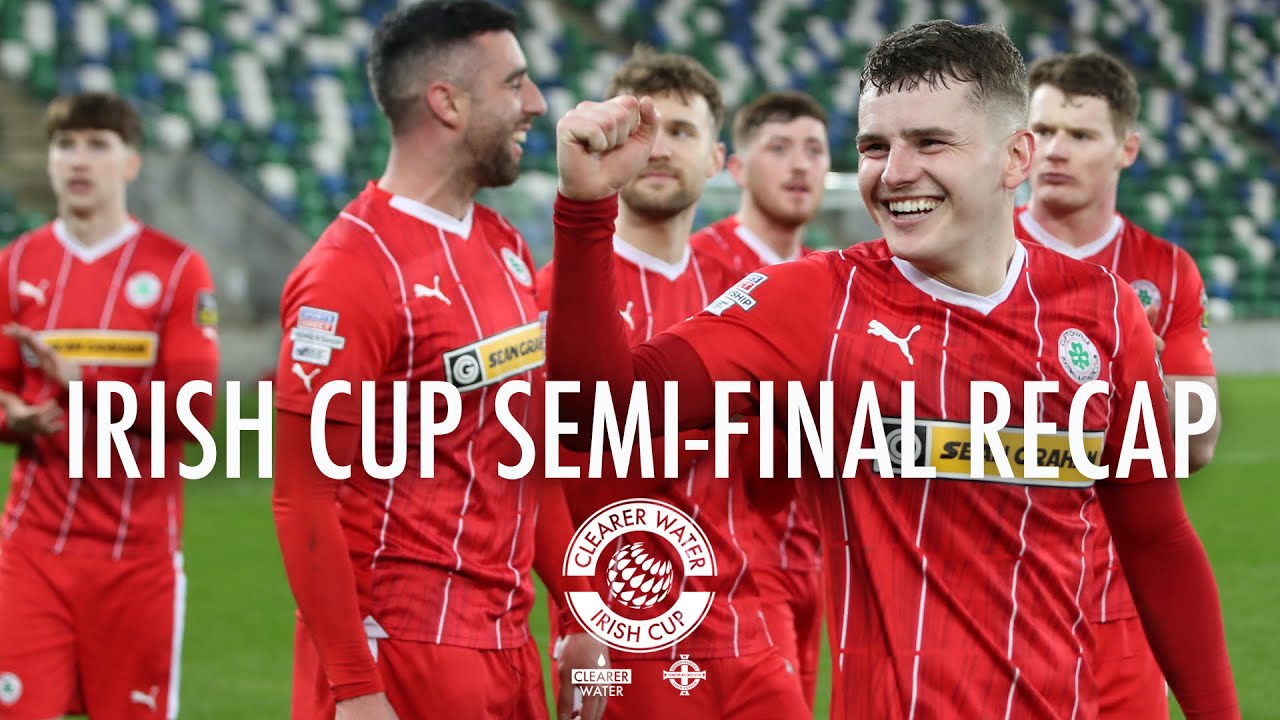 Sememi Recap Irish Cup Semi-final | RECAP | Cliftonville v Larne - YouTube
