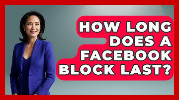 How Long Does A Facebook Block Last? - Everyday-Networking