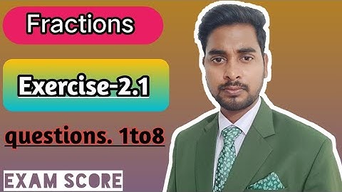 R.D.sharma mathematics class 7 || Fractions ||Ex.2.1 || EXAM SCORE