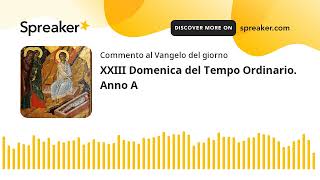 XXIII Domenica del Tempo Ordinario. Anno A