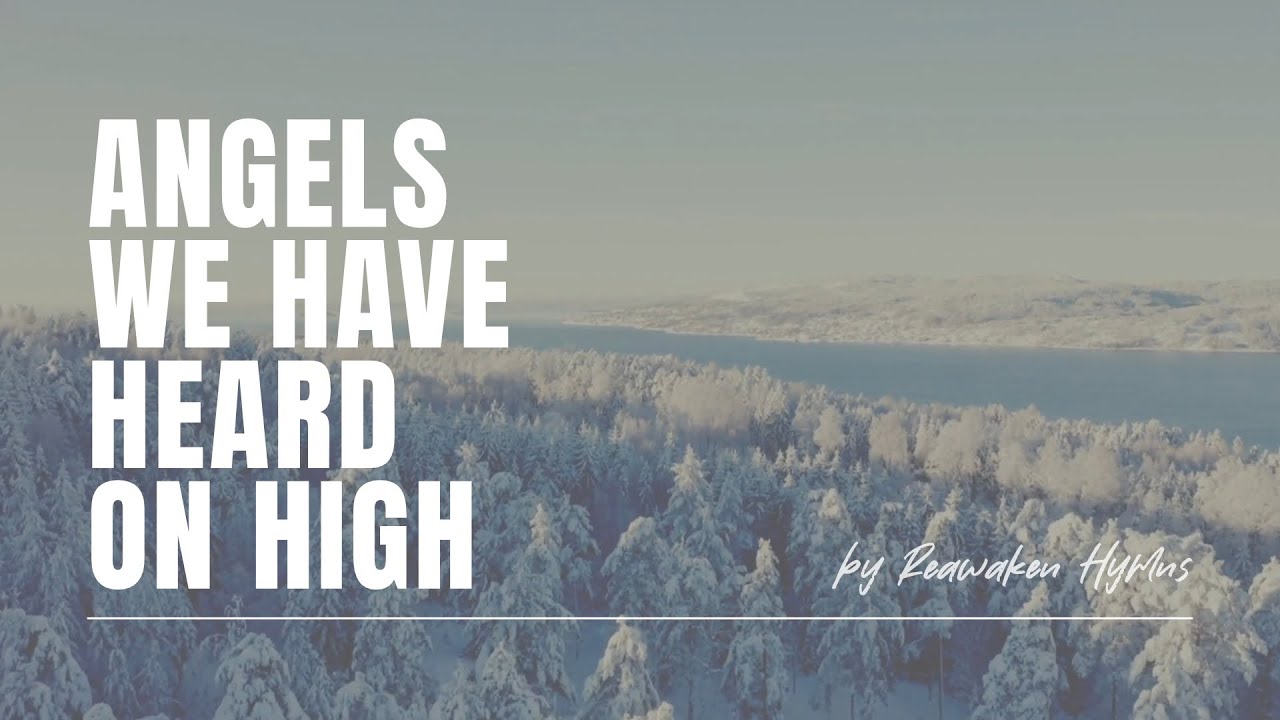 Angels We Have Heard On High | Reawaken Hymns | Official Lyric Video Angels We Have Heard On High | Reawaken Hymns | Official Lyric Video