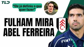 PALMEIRAS VÊ INTERESSE DO FULHAM CONFIRMADO EM ABEL FERREIRA | TÉCNICO TEM DECISÃO TOMADA