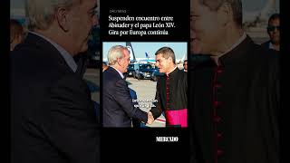 Suspenden encuentro entre Abinader y el papa León XIV. Gira por Europa contiúa