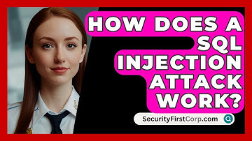 How Does a SQL Injection Attack Work? | SecurityFirstCorp News