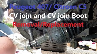 Peugeot 407 / Citroen C5 CV joint and cv joint boot  removal/replacement (Detailed Version)