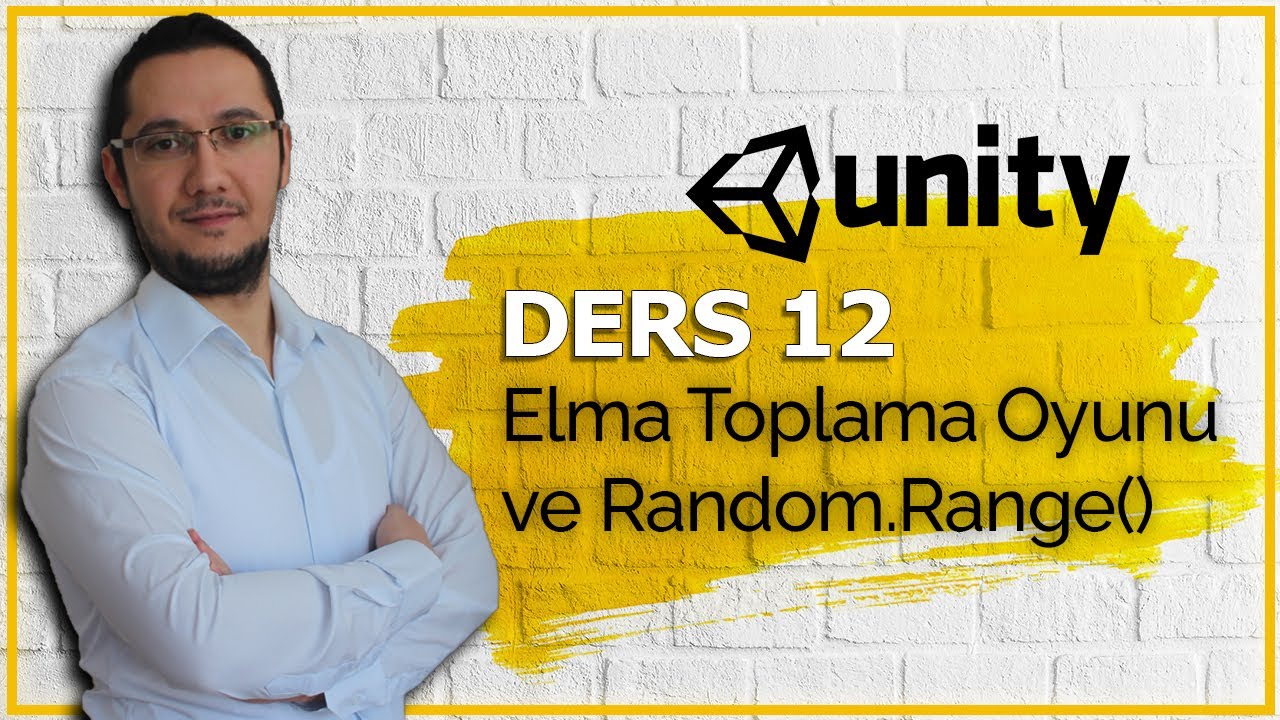 Unity - Hızlandırılmış Eğitim, Ders 12 ( Elma Toplama Oyunu Yapımı, Random.Range)