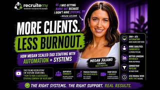 From Chaos to Systems: How Megan Scaled Her Recruiting Agency