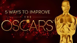 5 Ways To Improve The Oscars