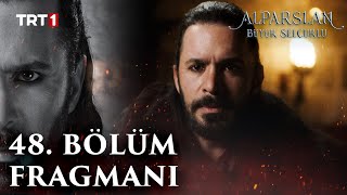 Alparslan: Büyük Selçuklu 48. Bölüm Fragmanı