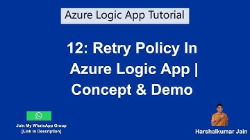 12: Azure Logic Apps Retry Policy | Concept And Demo | Azure Logic Apps Tutorial