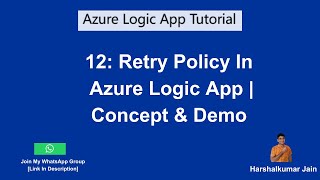 12: Azure Logic Apps Retry Policy | Concept And Demo | Azure Logic Apps Tutorial