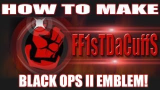 Black Ops 2 - How to make a @F1st daCuffs Emblem!
