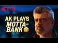 AK vs Arjun Das: The ICONIC Bank or Motta Scene 🤣| Good Bad Ugly | Netflix India