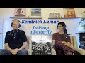 Dad Reacts to Kendrick Lamar: To Pimp a Butterfly