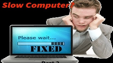 My computer is running slow!!!, FIXED! how to speed it up! Part 2