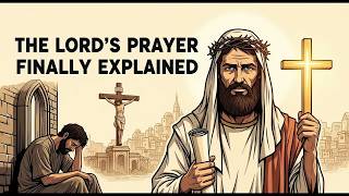 The Lord's Prayer Explained — Every Word, Every Sentence, What It Really Means