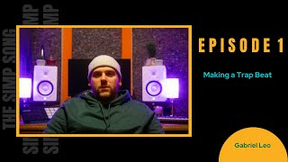 Gabriel Leo - Ep.1: Making a Trap Beat!  * I Sing in The End*